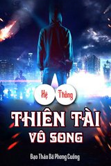 Hệ Thống Thiên Tài Vô Song